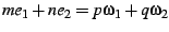 $me_{1}+ne_{2}=p\omega_{1}+q\omega_{2}$